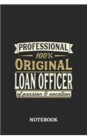 Professional Original Loan Officer Notebook of Passion and Vocation: 6x9 inches - 110 blank numbered pages - Perfect Office Job Utility - Gift, Present Idea