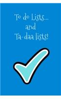 To do lists..... and ta-daa lists!: Blue tick check lined paperback jotter notebook