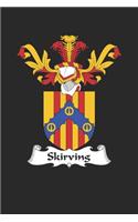 Skirving: Skirving Coat of Arms and Family Crest Notebook Journal (6 x 9 - 100 pages)