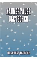 Kaunertaler Gletscher Urlaubstagebuch: Reisetagebuch für Kaunertaler Gletscher. Ideal für Skiurlaub, Winterurlaub oder Schneeurlaub. Mit vorgefertigten Seiten und freien Seiten für Reisee