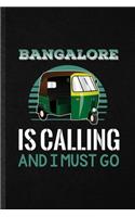Bangalore Is Calling and I Must Go