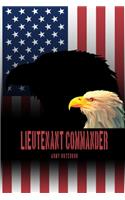 Lieutenant Commander - Army Notebook: This Notebook is specially for Lieutenant Commander. 100 pages with dot lines. Unique Notebook for all Soldiers or Vererans. Perfect as a Gift or a 