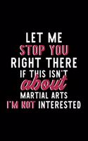 Let Me Stop You Right There If This Isn't About Martial Arts I'm Not Interested