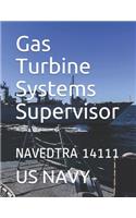 Gas Turbine Systems Supervisor: Navedtra 14111