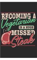 Becoming A Vegetarian Is A Huge Missed Steak