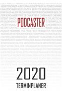 Podcaster - 2020 Terminplaner: Kalender und Organisator für Podcaster. Terminkalender, Taschenkalender, Wochenplaner, Jahresplaner, Kalender 2019 - 2020 zum Planen und Organisiere
