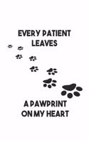 Every Patient Leaves A Pawprint On My Heart: Veterinary Receptionist Notebook, Journal Gift For Vets, Diary, Doodle Gift or Pet Hospital Note-Book - 6 x 9 Compact Size- 109 Blank Lined Pages