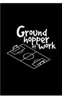 Groundhopper at work