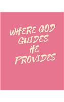 Where GOD GUIDES he PROVIDES