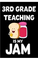 3rd Grade Teaching Is My Jam: Funny Third Grade Teacher Appreciation Notebook