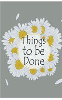 Things to be done: 5.5x8.5 - 120 Page, Things to do List, Daily planner, to organize your time efficiency without forget. Simple and efficient to get the things done w(1 Daisy)