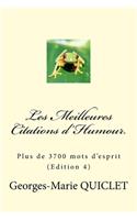 Les Meilleures Citations d'Humour.: Plus de 3700 mots d'esprit (Edition 4)