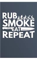 Rub, Smoke, Eat, Repeat: Notebook For BBQ Recipes, 120 Page 6" X 9" Blank Recipe Book For Your Favorite BBQ Recipes
