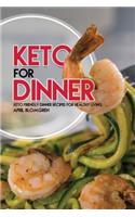 Keto for Dinner: Keto Friendly Dinner Recipes for Healthy Living