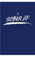 Sober AF: Sober AF Recovering Alcoholics Recovery Journal (6x9 108 Pages) Blue, Wide Ruled: Addiction Treatment Notebook, Perfect for Working Steps, Journalin