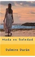 Nada es Soledad