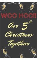 Woo Hoo!!! Our 5th Christmas Together: First Year Married Christmas Blank Line Journal