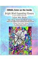 ISRAEL Color on the Inside Bright Mind Expanding Flowers as Against Brilliant Multicolors Learn Art Styles the Easy Coloring Book Way
