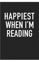 Happiest When I'm Reading: A 6x9 Inch Matte Softcover Journal Notebook with 120 Blank Lined Pages and an Uplifting Book Readers Cover Slogan