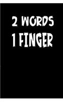 2 Words 1 Finger: Blank Lined Journal