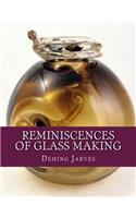 Reminiscences of Glass Making