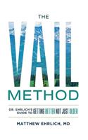 Vail Method: Dr. Ehrlich's Guide To Getting Better Not Just Older