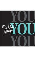 It's All about You
