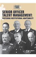 Senior Officer Talent Management: Fostering Institutional Adaptability