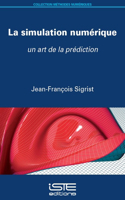 La simulation numerique: Un art de la prediction