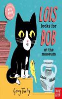 Lois Looks For Bob at the Museum: (Lois and Bob)