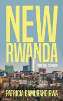 NEW RWANDA From Hell to Heaven