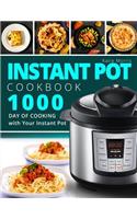 Instant Pot Cookbook: 1000 Day of Cooking with Your Instant Pot: Instant Pot Cookbook: Instant Pot Cookbook for Beginners: Pressure Cooker Cookbook: Instant Pot Mini