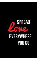 Spread Love Everywhere You Go: Blank Line Journal