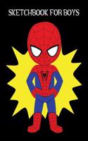 Sketchbook for Boys: Cute Spider-Man Theme Practice How to Draw Workbook / Blank Pages for Doodling, Drawing & Sketching Notebook for Kids 8.5"x11"