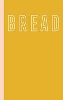 Bread: 6 X 9" Blank Cookbook for You to Fill with Your Favorite Bread Recipes for Collecting and Sharing with Family and Friends