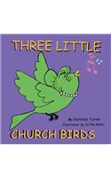 Three Little Church Birds