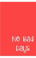 No Bad Days