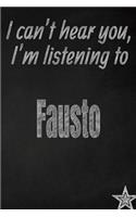 I Can't Hear You, I'm Listening to Fausto Creative Writing Lined Journal: Promoting Band Fandom and Music Creativity Through Journaling...One Day at a Time(255 Bands)