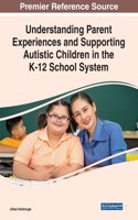 Understanding Parent Experiences and Supporting Autistic Children in the K-12 School System