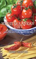 Mediterranean Diet: Many Delicious and Mouth-Watering Recipes from the Mediterranean Tradition