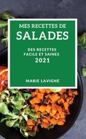 Mes Recettes de Salades 2021 (My Salad Recipes 2021 French Edition): Des Recettes Facile Et Saines