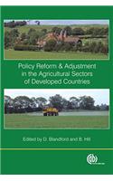 Policy Reform and Adjustment in the Agricultural Sectors of Developed Countries