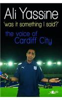 Was It Something I Said? - The Voice of Cardiff City