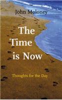 The Time is Now: Thoughts for the Day