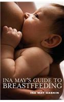 Ina May's Guide to Breastfeeding