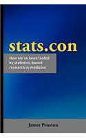 Stats.con - How we've been fooled by statistics-based research in medicine