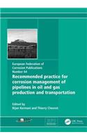 Recommended Practice for Corrosion Management of Pipelines in Oil & Gas Production and Transportation