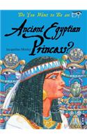 Do You Want to Be an Ancient Egyptian Princess?