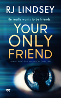 Your Only Friend: A Must-Read Psychological Thriller