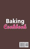 Baking Cookbook; Amazing Recipes and Techniques for the New Bakers